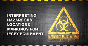 feature image for Interpreting Hazardous Locations Markings for IECEx Equipment