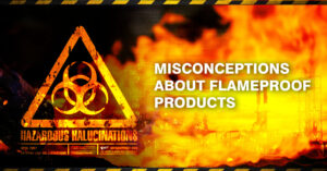 banner image of our blog - Misconceptions About Flameproof Products