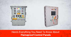 banner image for our blog - Here’s Everything You Need To Know About Flameproof Control Panels