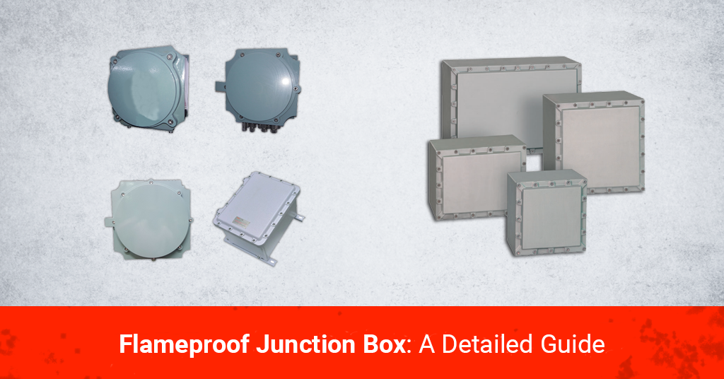banner image for our blog - Flameproof Junction Box: A Detailed Guide