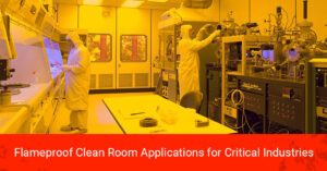 Banner image for our blog - Flameproof Clean Room Applications