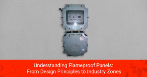 Understanding Flameproof Panels: From Design Principles to Industry Zones